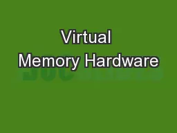 Virtual Memory Hardware