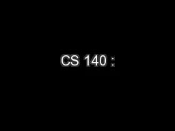 CS 140 :