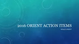 2016 Orient Action Items