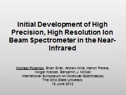 Initial Development of High Precision, High Resolution Ion