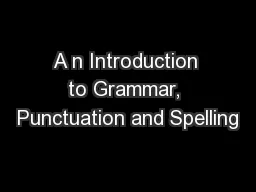 A n Introduction to Grammar, Punctuation and Spelling