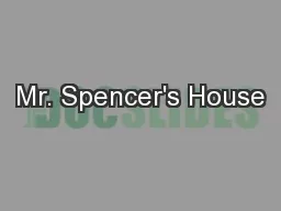 Mr. Spencer's House