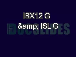 ISX12 G & ISL G