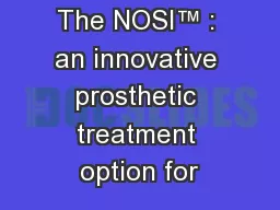 The NOSI™ : an innovative prosthetic treatment option for