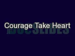 Courage Take Heart
