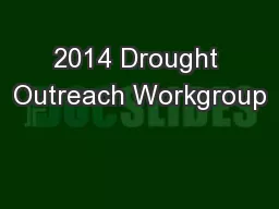 2014 Drought Outreach Workgroup