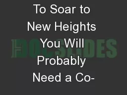 To Soar to New Heights You Will Probably Need a Co-