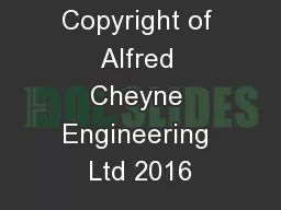 Copyright of Alfred Cheyne Engineering Ltd 2016