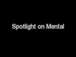 Spotlight on Mental