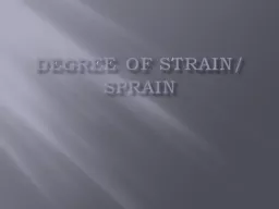 Degree of Strain/ Sprain