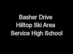 Basher Drive Hilltop Ski Area Service High School