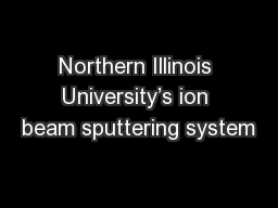 Northern Illinois University’s ion beam sputtering system