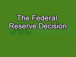 The Federal Reserve Decision