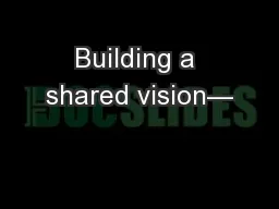 Building a shared vision—