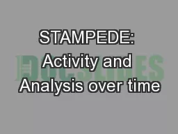 STAMPEDE: Activity and Analysis over time