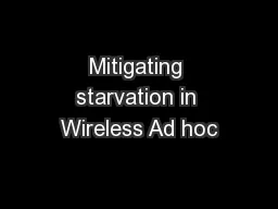 Mitigating starvation in Wireless Ad hoc