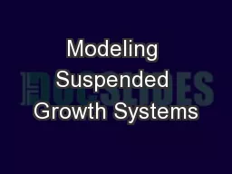 Modeling Suspended Growth Systems