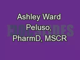 Ashley Ward Peluso, PharmD, MSCR