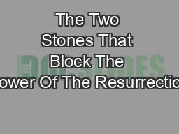 The Two Stones That Block The Power Of The Resurrection
