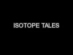 ISOTOPE TALES