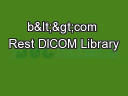 b<>com Rest DICOM Library