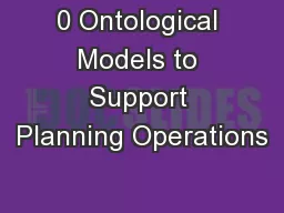 0 Ontological Models to Support Planning Operations