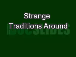 Strange Traditions Around