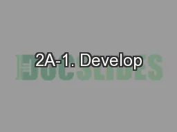 2A-1. Develop