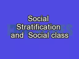 Social Stratification and  Social class