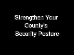 Strengthen Your County’s Security Posture