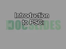 Introduction to PSC: