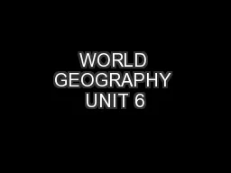 WORLD GEOGRAPHY UNIT 6