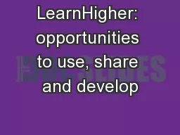 LearnHigher: opportunities to use, share and develop