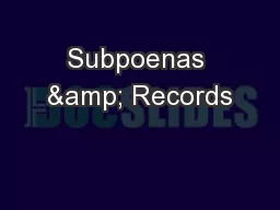 Subpoenas & Records