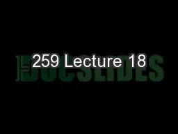 259 Lecture 18