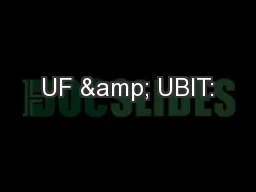 UF & UBIT: