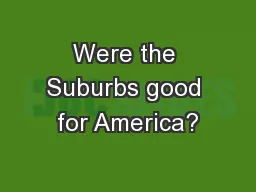 Were the Suburbs good for America?