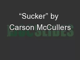 “Sucker” by Carson McCullers