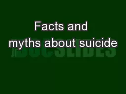 Facts and myths about suicide