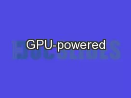GPU-powered