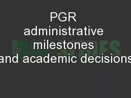 PGR administrative milestones and academic decisions