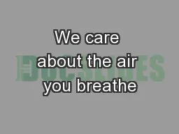 We care about the air you breathe