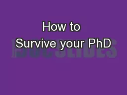 How to Survive your PhD