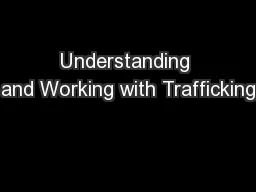 Understanding and Working with Trafficking