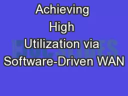 Achieving High Utilization via Software-Driven WAN