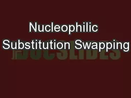 Nucleophilic Substitution Swapping