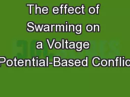The effect of Swarming on a Voltage Potential-Based Conflic