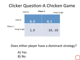 Clicker Question-A Chicken Game