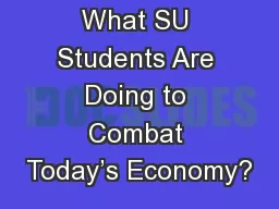 What SU Students Are Doing to Combat Today’s Economy?
