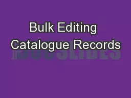 Bulk Editing Catalogue Records